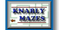 Knarly Mazes